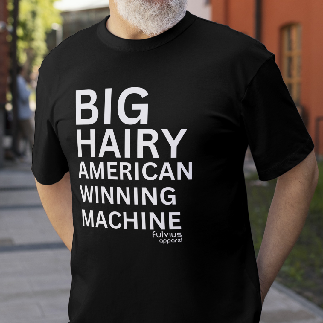 Big Hairy American Winning Machine Tee