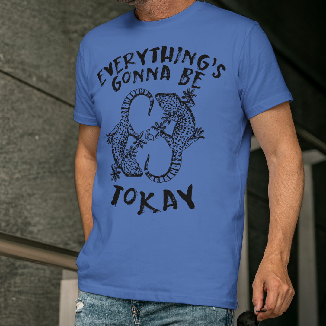 Everything's Gonna Be Tokay | Tokay Gecko Tee
